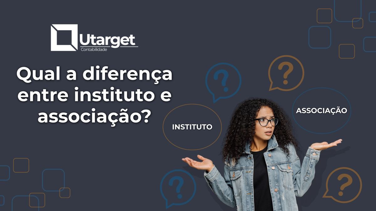 Instituto ou associação: entenda a diferença.