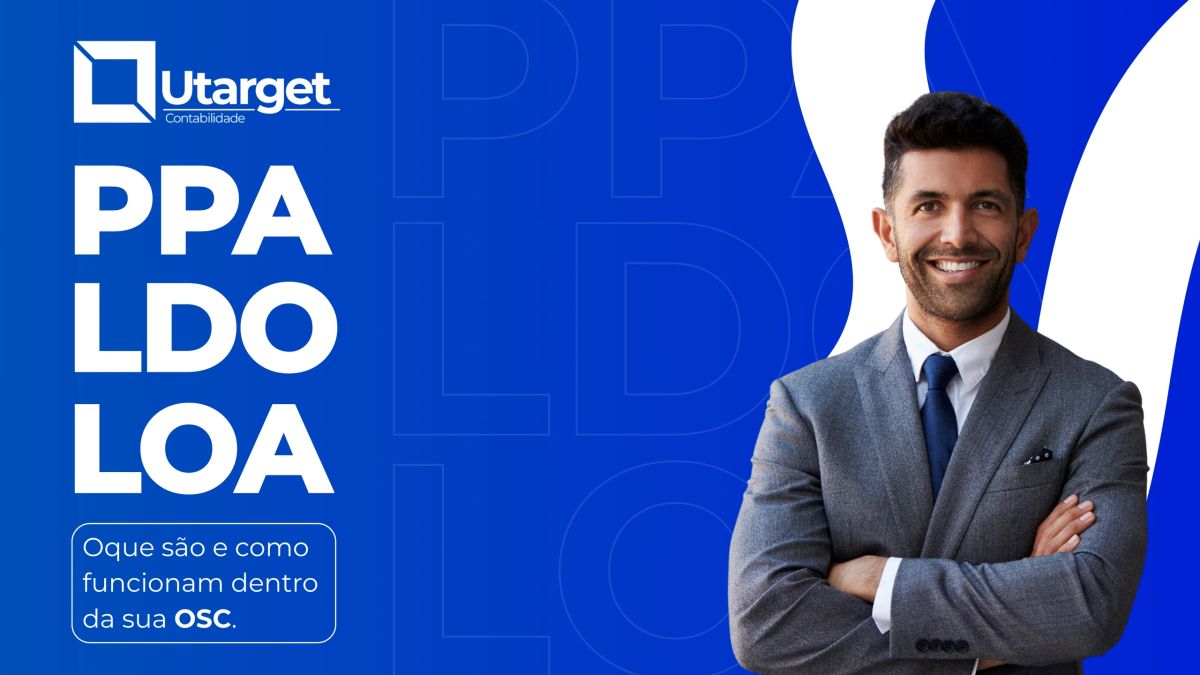 PPA, LDO e LOA: o que são e por que impactam a sua OSC